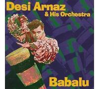 Babalu by Desi Arnaz and His Orchestra (1996) Audio CD