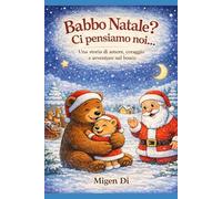 Babbo Natale? Ci pensiamo noi...: Favole da colorare - Una storia di Mighen e Mighena
