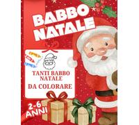 Babbo Natale da Colorare: Disegni semplici e divertenti di Babbo Natale da colorare per bambini dai 2 ai 6 anni - Grande formato 21,59 x 27,94 cm