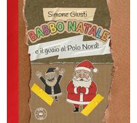 Babbo Natale e il guaio al Polo Nord (KIDS Libri)