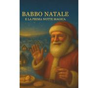 Babbo Natale e la Prima Notte Magica
