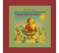 BABBO NATALE è UN'ANATRA: DAL SOGNO DI UN BAMBINO (LE MERAVIGLIE STORTE)