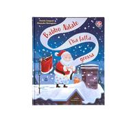 Babbo Natale l'ha fatta grossa. Ediz. a colori (I libri di Natale)