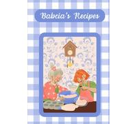 Babcia's Recipes: A Book of 115 Recipe Cards to Organize The Instructions to Her Famous Dishes