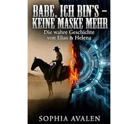 Babe, ich bin's - Keine Maske mehr: Die Geschichte von Elias und Helena (Die Urfeuer-Akten)