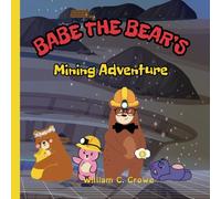 Babe the Bear's Mining Adventure (Babe the Bear and the Crypto Crew)