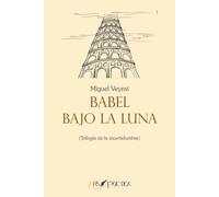 Babel bajo la luna | Miguel Veyrat Rigat