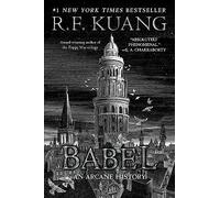 Babel: Or the Necessity of Violence: An Arcane History of the Oxford Translators' Revolution