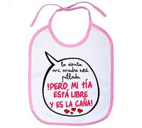 Babero frase divertida mi tía está libre y es la caña chica - Rosa