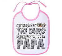 Babero hay que ser un tio duro para ser un buen papá - Rosa