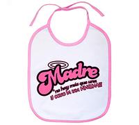 Babero Madre no hay más que una y como la mia ninguna - Rosa