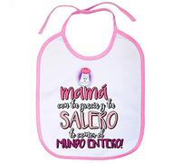 Babero mamá con tu gracia y tu salero te comes el Mundo entero - Rosa