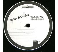Babes & Dudes - Why Tell Me Why (Come On People)