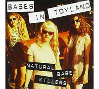 Babes in Toyland - Natural Babe Killers (2cd)
