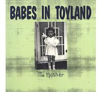 Babes In Toyland - To mother [VINYL]