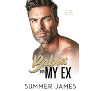 Babies for my Ex: An Age Gap Boss Romance (Billionaire Ex Appeal)