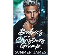 Babies for the Christmas Grump: An Age Gap Billionaire Romance (Happy Ever Alpha Daddies)