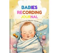 Babies Recording Journal: A Guided Keepsake Secret to Capture Milestones, Memories, and Daily Moments