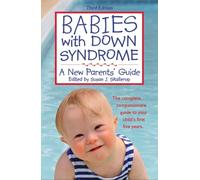 Babies with Down Syndrome: A New Parents' Guide: 3rd Edition