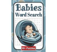 Babies Word Search Puzzle Book: Charming Baby-Themed Word Search Puzzles for Brain Boosting and Mindful Relaxation | 6 x 9 inches | 110 Pages | 50 Plus Puzzles | Gift for teens and adults