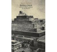 Babilonia. Ascesa e decadenza di un impero