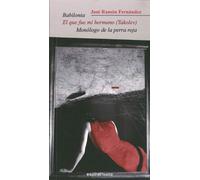 Babilonia / El que fue mi hermano (Yakolev) / Monólogo de la perra roja: El Que Fue Mi Hermano (Yakolev); Monaologo de La Perra Roja: 382 (Espiral / Teatro)