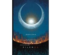 BABILONIA: LA METRÓPOLIS QUE SE NIEGA A MORIR MAGIA PODER Y ARQUETIPOS: 2 (CULTURAS DEL MUNDO)