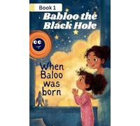 Babloo the Black Hole When Babloo Was Born: 1