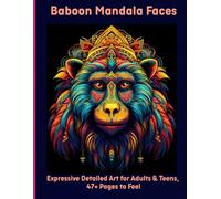 Baboon Mandala Faces: Expressive Detailed Art for Adults & Teens, 47+ Pages to Feel