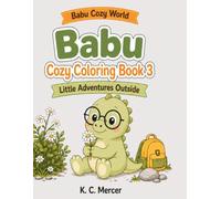Babu Cozy World: Little Adventures Outside: A Cute Dinosaur Coloring Book for Kids Ages 3-7