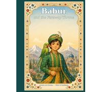 Babur and the Faraway Throne: A Mughal Adventure for Children