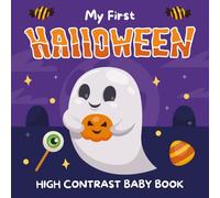 Baby 1st Halloween Gifts: My First Halloween Book For Babies 3-6, 6-12 Months With High Contrast: +98 Images Filled With Ghosts, Pumpkins - Cute ... & Toddler Boy & Girl (Newborn Halloween Toys)