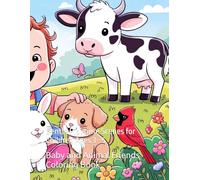 Baby and Animal Friends Coloring Book: Gentle Playtime Scenes for Children Ages 3-5