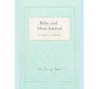 Baby and Mom Journal: 3-6 Months: Daily Logbook for Baby Care, Feeding,Sleep and Mom's Memories