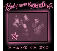 Baby and the Nobodies – Ready Or Not – CD – Importación USA