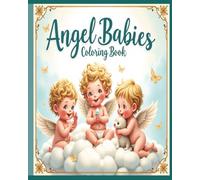 Baby Angels Coloring Book: A Sweet and Heavenly Coloring Adventure for Little Ones