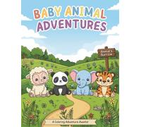 Baby Animal Adventure: A Coloring Adventure Awaits