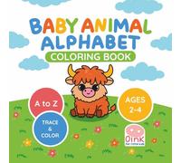 Baby Animal Alphabet Coloring Book: Trace and Color Letters for Toddlers Ages 2-4 | Cute Baby Animals A to Z | Preschool Learning Activity Book