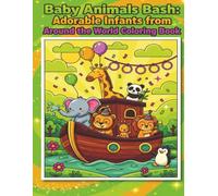 Baby Animal Bash: Adorable Infants from around the world Coloring Book (Childrens Coloring Books)