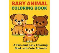 Baby Animal Coloring Book: A Fun and Easy Grayscale Coloring Book with Cute Animals