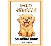 Baby Animal Coloring Book: Cute Early Learning Coloring Pages for Toddlers & Kids Ages 2-5