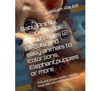 Baby Animal Coloring Book for kids ages (2-8)/cute and easy animals to color;lions, Elephant,puppies or more: FUN and Simple toddler coloring book with adorable baby animals
