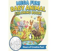 Baby Animal Coloring Book for Kids: Baby Animal Coloring Book: 40+ Cute and Easy Jungle & Safari Animals for Toddlers and Kids Ages 3-5