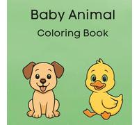 Baby Animal Coloring Book: Super Cute Baby Animals, dozens of heartwarming illustrations including puppies, kittens, cubs, piglets, and more.