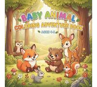 Baby Animal Colouring Adventure Book: Over 50 Fun & Easy Coloring Pages of Cute Baby Animals for Kids Ages 4-8
