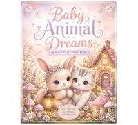 Baby Animal Dreams: A magical Coloring Book