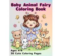 Baby Animal Fairy Coloring Book: Cute and Easy Coloring Pages for Kids Ages 4-8 │ 30 Adorable Baby Animals and Fairy Designs
