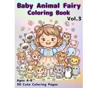 Baby Animal Fairy Coloring Book Vol.3: Cute and Easy Coloring Pages for Kids Ages 4-8 │ Adorable Baby Animals and Sweet Fairy Scenes