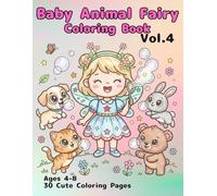 Baby Animal Fairy Coloring Book Vol.4: Cute and Easy Coloring Pages with Adorable Baby Animals and Sweet Fairy Daily Life Scenes for Kids Ages 4-8