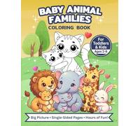 Baby Animal Families: Coloring Book for Toddlers & Kids: 20+ Adorable Animal Family Designs with Easy Outlines and Sweet Quotes for Preschoolers (Ages 2-6)